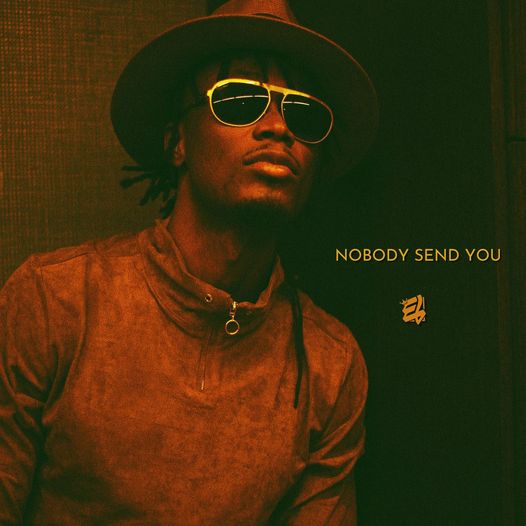 E.L - Nobody Send You