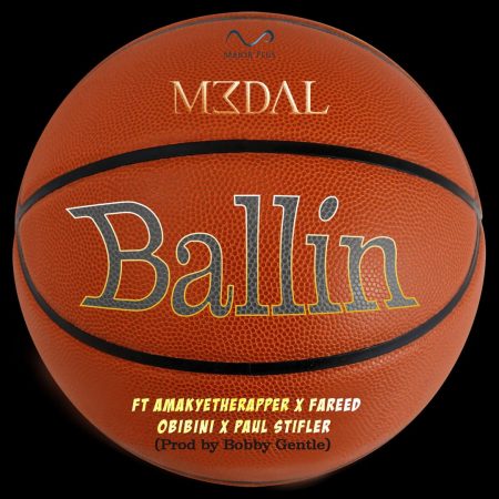 M3dal-Ballin-feat-AmakyetheRapper-Obibini-FaReed-Paul-Stifler-Prod-by-Bobby-Gentle--450x450 (1)