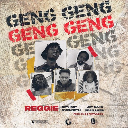 Reggie - Geng Geng Ft. Jay Bahd x City boy x O’kenneth x Sean Lifer