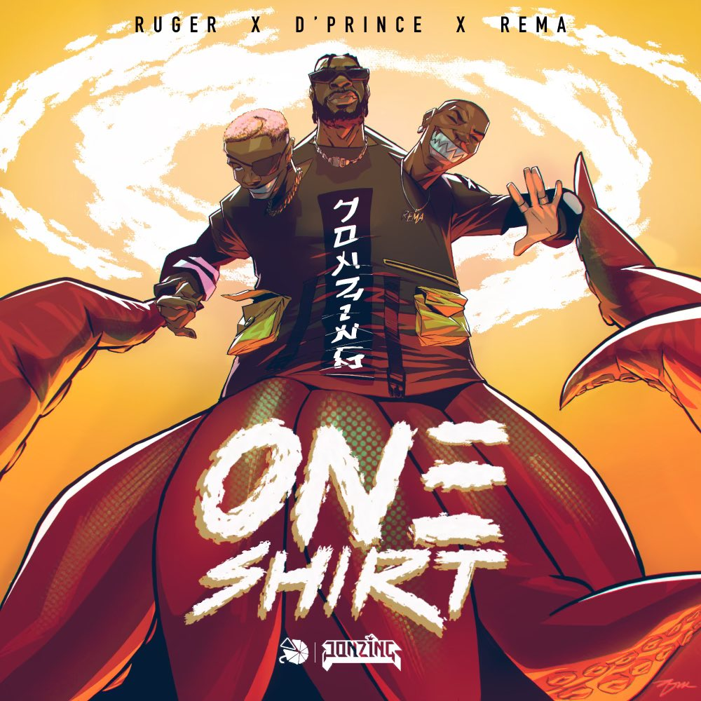 Ruger x D'Prince x Rema - One Shirt