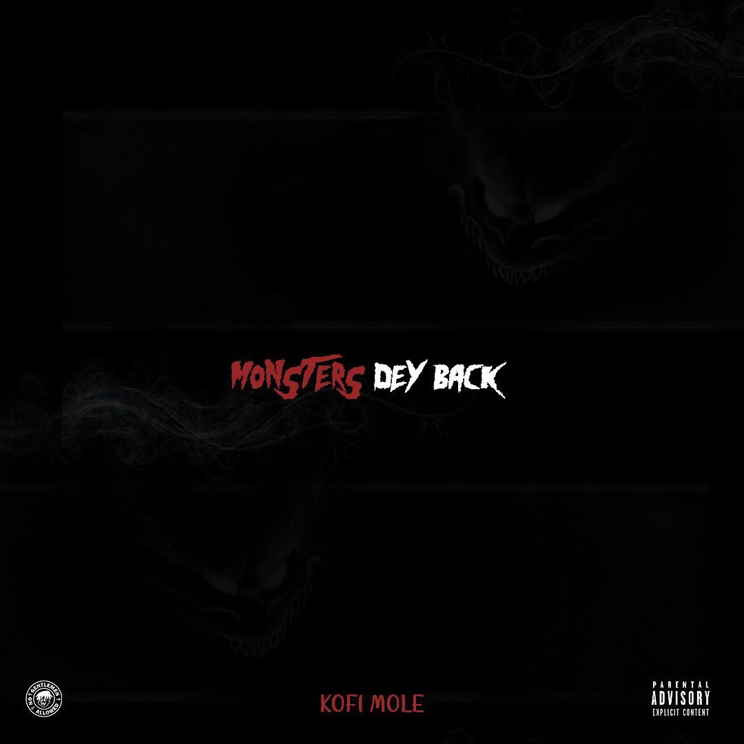 Kofi Mole - Monsters Dey Back (Prod. by EboTheGr8)