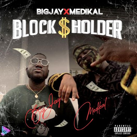 Big Jay - Block Holder Ft. Medikal