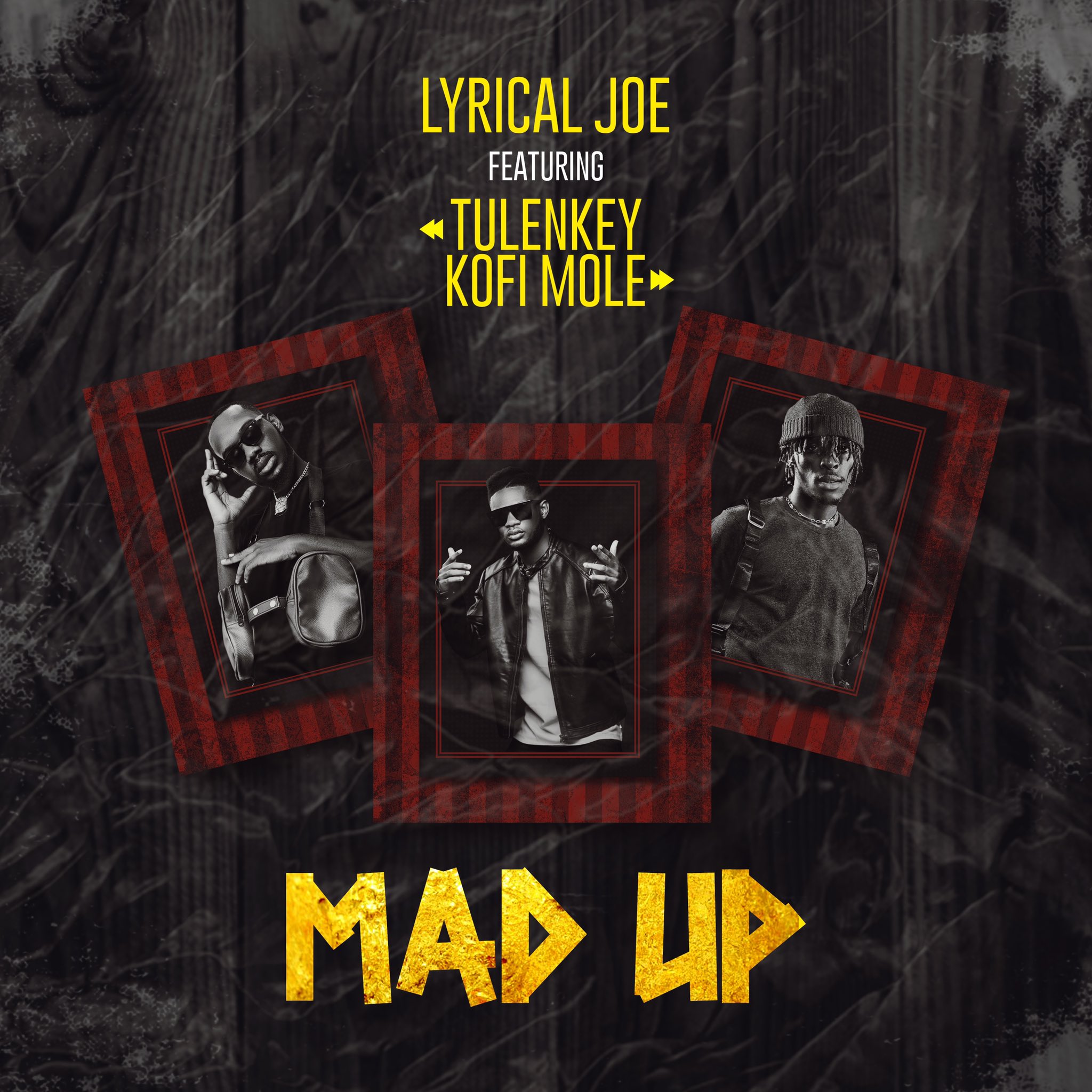 Lyrical Joe - Mad Up ft Tulenkey x Kofi Mole