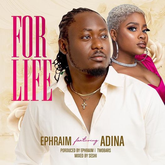 Ephraim - For Life Ft. Adina