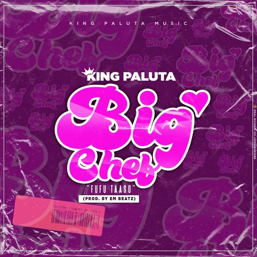King Paluta - Big Chef (Fufu Taaso) (Prod By EM Beatz)