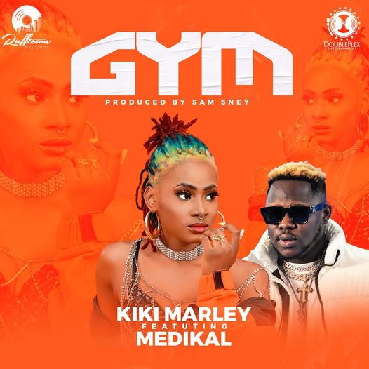 kiki Marley - Gym Ft. Medikal (Prod By Samsney)