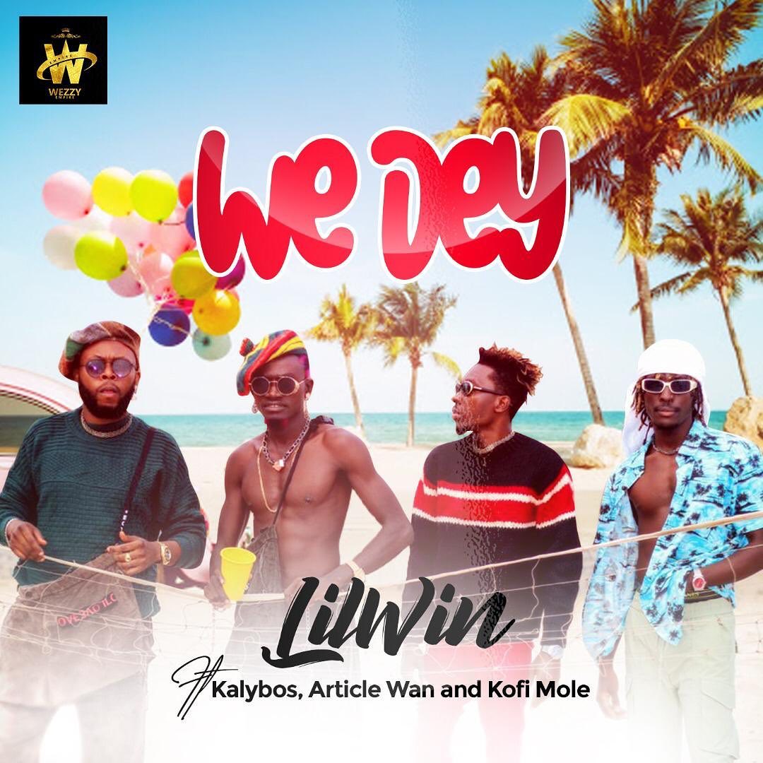 Lil Win - We Dey Ft. Kalybos x Article Wan x Kofi Mole