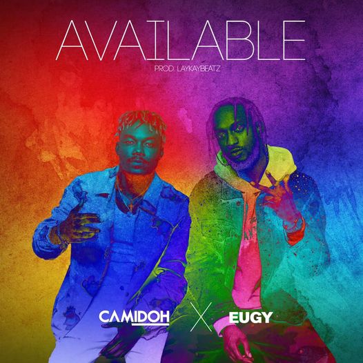 Camidoh x Eugy - Available (Prod By LayKayBeatz)