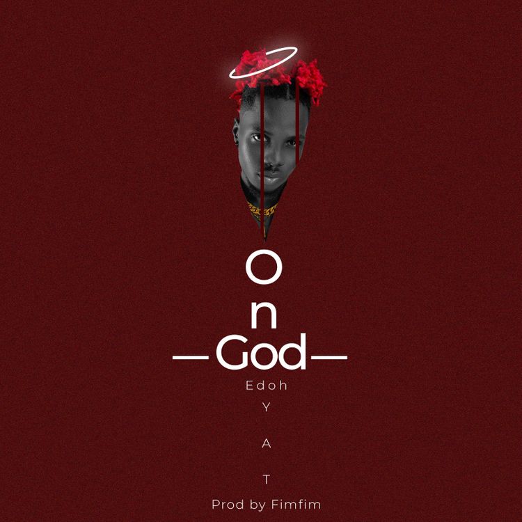 Edoh YAT - On God (Prod. by Fimfim)