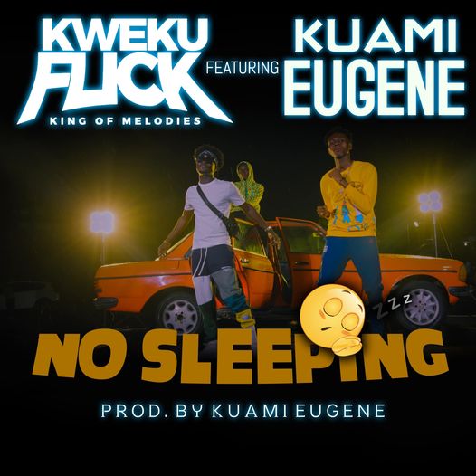 No Sleeping by Kweku Flick x Kuami Eugene
