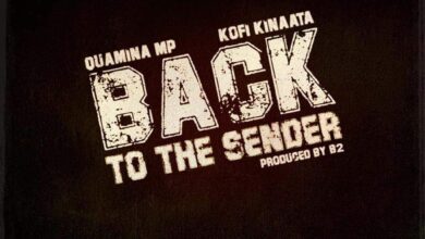 Quamina Mp - Back To The Sender Ft. Kofi Kinaata