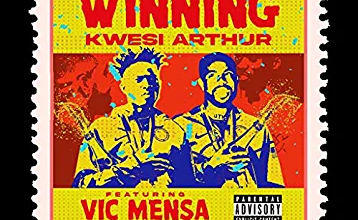 Kwesi Arthur - Winning Ft Vic Mensa