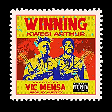 Kwesi Arthur - Winning Ft Vic Mensa