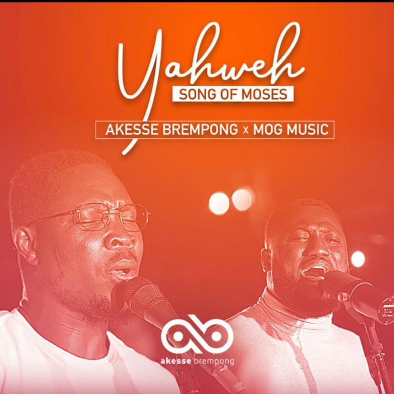Akesse Brempong – Yahweh (Song of Moses) Ft MOG Music