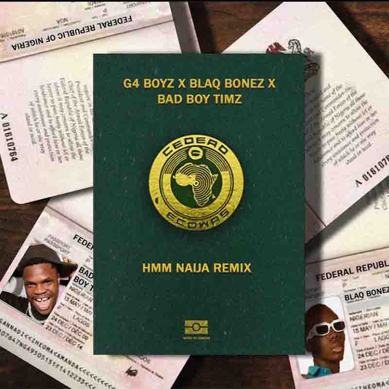G4 Boyz - Hmm Naija Remix ft Blaqbonez x Bad Boy Timz