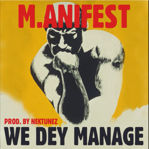 M.anifest - We Dey Manage