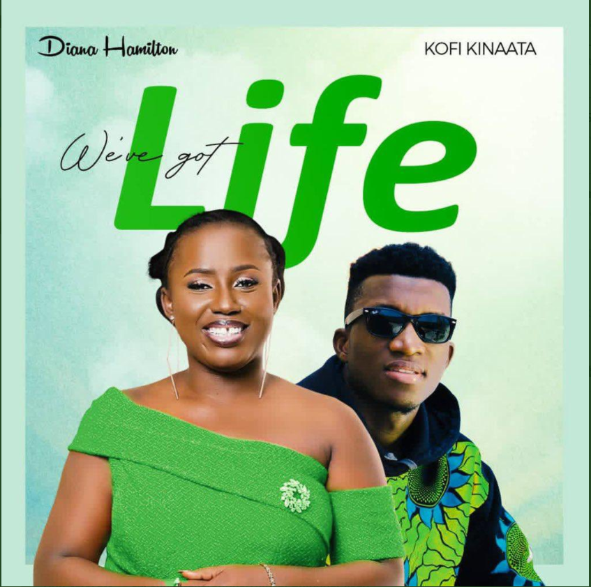 Diana Hamilton - We've Got Life ft Kofi Kinaata