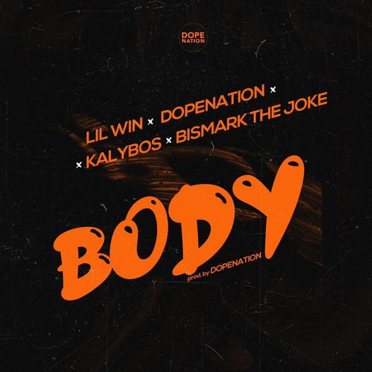 Body by Lil Win x Dope Nation x Kalybos x Bismark The Joke