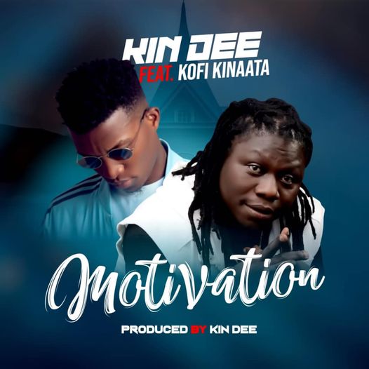Kin Dee - Motivation Ft. Kofi Kinaata