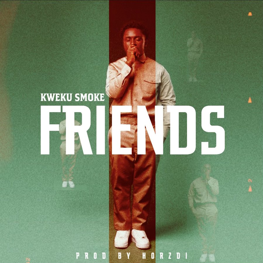 Kweku Smoke - Friends