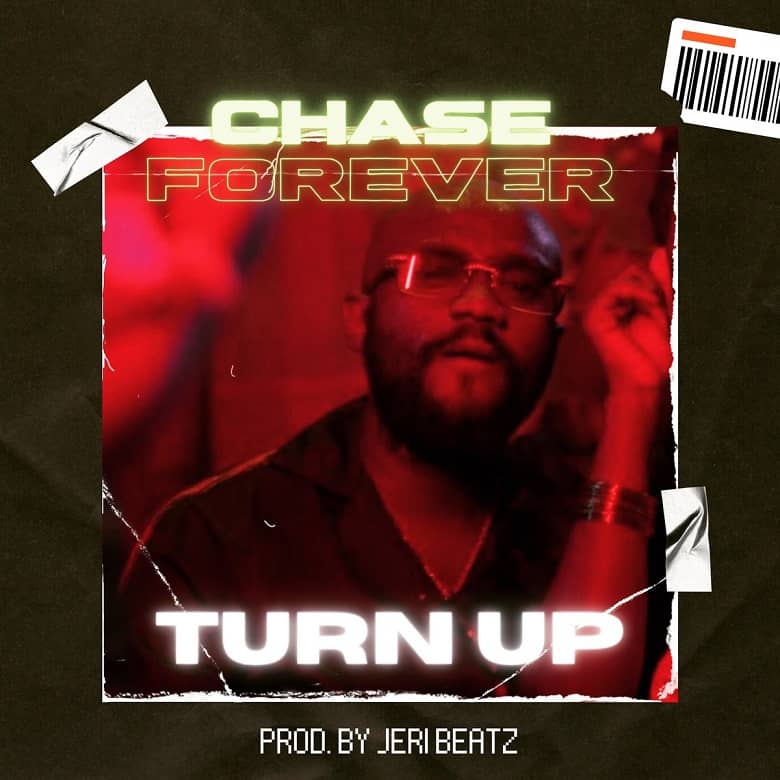 Chase Forever – Turn Up