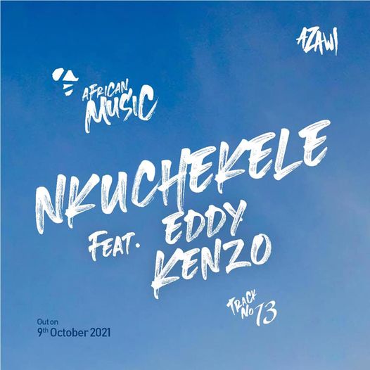 Azawi - Nkuchekele Ft. Eddy Kenzo MP3 Download