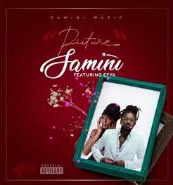 Samini - Picture Ft Efya (Burning EP)