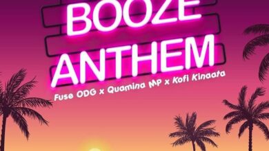 Fuse ODG - Booze Anthem Ft Quamina Mp x Kofi Kinaata
