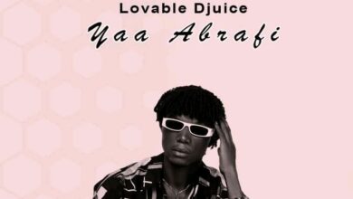 Lovable DJuice - Yaa Abrafi (Prod by.Apijay & Mixed by Supably)