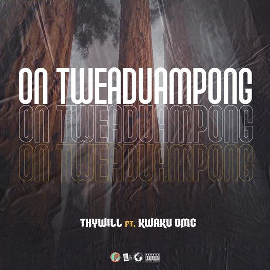Thywill - On Tweaduampong Ft. Kwaku DMC