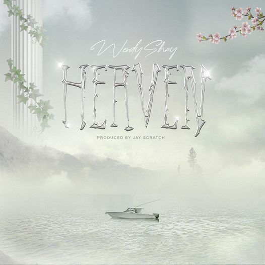 Heaven Lyrics By Wendy Shay