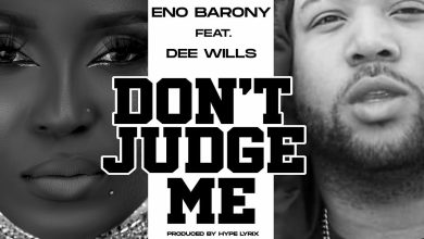 Eno Barony Ft. Dee Wills - Don't Judge Me