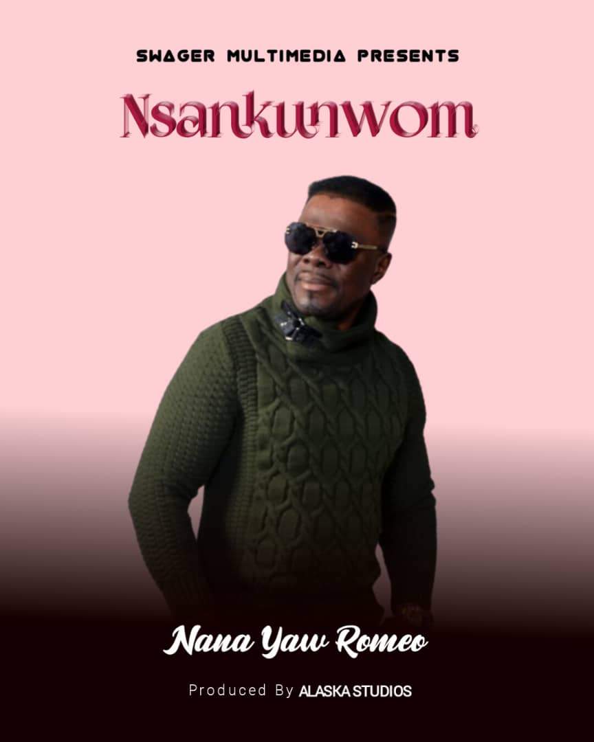 Nana Yaw Romeo - Nsankunwom mp3 Download