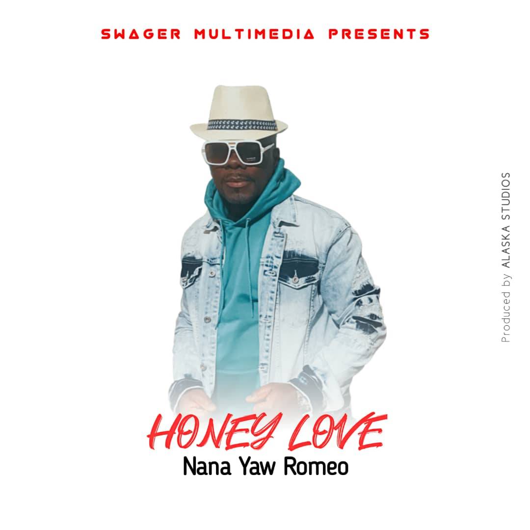 Nana Yaw Romeo - Honey Love Mp3 Download