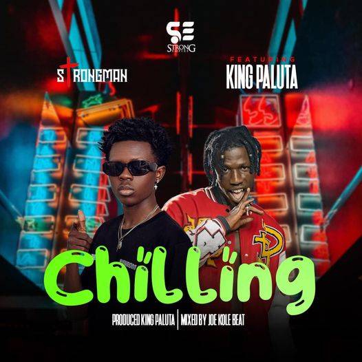 Chilling By Strongman x King Paluta