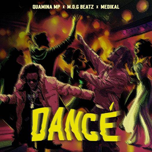 Dance by Quamina MP Ft Medikal & MOG Beatz